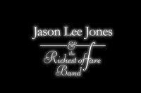 Jason Lee Jones & The Richest Of Fare Band